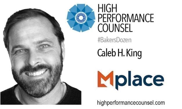 On #BakersDozen: Caleb King, Co-Founder of Mplace Speaks With High Performance Counsel