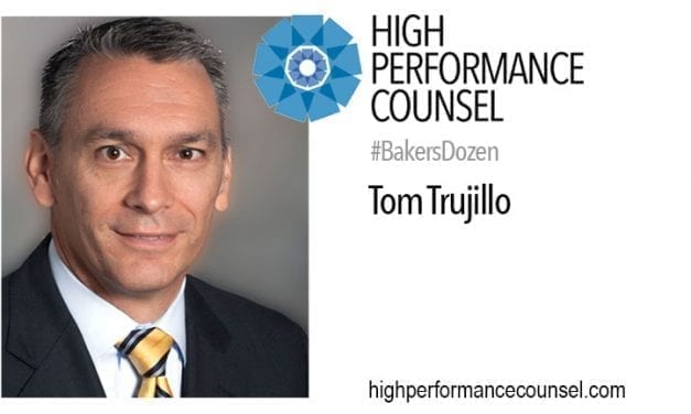 On #BakersDozen: Tom Trujillo – EVP, Deputy GC & COO, Wells Fargo Law Department –  In Interview with High Performance Counsel
