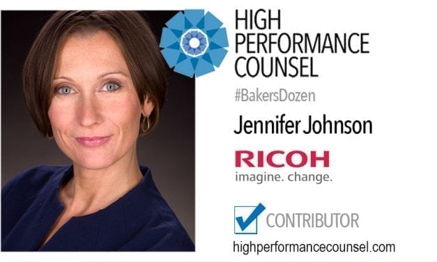 ON #BAKERSDOZEN: JENNIFER JOHNSON OF RICOH IN INTERVIEW WITH HIGH PERFORMANCE COUNSEL