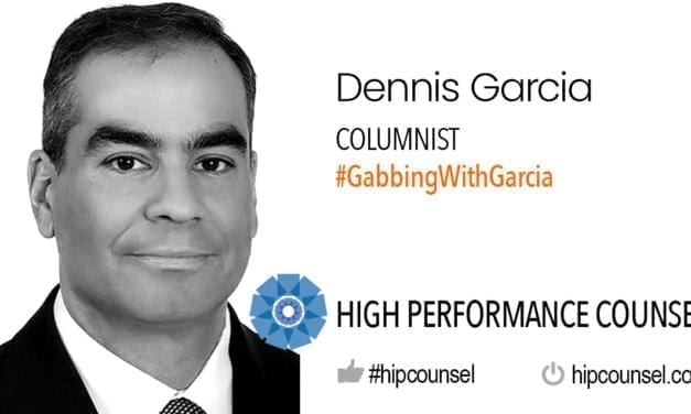 On #GabbingWithGarcia: The Top 3 Opportunities For Modern Lawyers – by Dennis Garcia, HPC Columnist